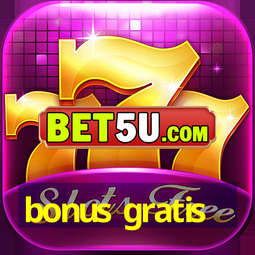 bonus gratis